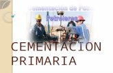 Cementacion Primaria. Expo