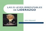 21 Leyes Del Liderazgo - John-Maxwell RESUMEN