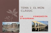 Tema 1 el món clàssic Conquesta d'Hispania 2
