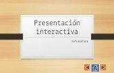 Presentación interactiva de Informatica