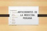 ANTECEDENTES DE LA MEDICINA PERUANA