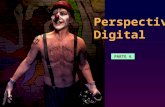 Perspectiva Digital (Parte 6)