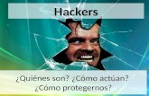 Hackers: ¿Quienes son? ¿Qué los motiva? ¿Cómo protegernos?