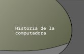Presentación historia de la computadora
