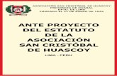 ANTE PROYECTO DEL ESTATUTO DE LA ASOCIACIÓN SAN CRISTÓBAL DE HUASCOY.