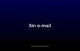 Sin e-mail (por: carlitosrangel)