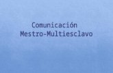 Comunicación Mestro-Multiesclavo