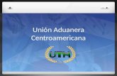 Union Aduanera Centroamericana Presentacion