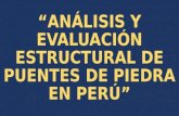 ANÁLISIS Y EVALUACIÓN ESTRUCTURAL DE PUENTES DE PIEDRA.pptx