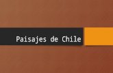 Paisajes de Chile