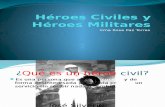 Heroes Civiles y Heroes Militares