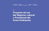 proyecto de ley del régimen laboral y previsional del Actor/ interprete