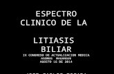 ESPECTRO CLINICO DE LA LITIASIS BILIAR IX CONGRESO DE ACTUALIZACION MEDICA ASOMEG MAGANGUE AGOSTO 16 DE 2014 JOSE CARLOS POSADA VIANA UNIVERSIDAD DE CARTAGENA.