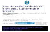 Corridor Method heuristics to solve rural electrification projects Joan Triadó Aymerich, Dra. Laia Ferrer Martí, Dr. Alberto García Villoria, Dr. Rafael.