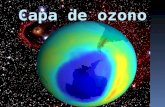 Capa de ozono. Formación de Ozono STRATOSPHERE TROPOSPHERE 80 60 20 40 km 050100150 Ozone Partial Pressure (  b) MESOSPHERE Localización del ozono en.