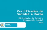 Certificados de Sanidad a Bordo Ministerio de Salud y Protección Social 2013.