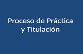Proceso de Práctica y Titulación. Procedimiento para inicio de práctica Matricula – Se debe cancelar antes de comenzar el proceso de práctica. – Los alumnos(as)