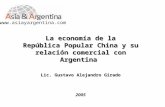 2005 La economía de la República Popular China y su relación comercial con Argentina Lic. Gustavo Alejandro Girado .