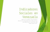 Indicadores Sociales en Venezuela Medición de la Pobreza (Línea de Pobreza). Medición de la Desigualdad Social (Índice de Gini). Necesidades Básicas Insatisfechas.