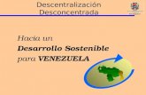 Descentralización Desconcentrada Hacia un Desarrollo Sostenible para VENEZUELA.