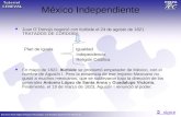 sigue  sigue México Independiente Juan O´Donojú negoció con Iturbide el 24 de agosto de 1821. TRATADOS DE CORDOBA Plan de Iguala Igualdad Independencia.