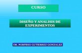 DISEÑO Y ANALISIS DE EXPERIMENTOS DR. PORFIRIO GUTIERREZ GONZALEZ CURSO.