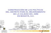 1 DAMA, Bogotá D.C. Septiembre 20 de 2006 CONSTRUCCIÓN DE LAS POLÍTICAS DEL DISTRITO PARA EL MEJORAMIENTO DE LA CALIDAD DEL AIRE EN BOGOTÁ, D.C.