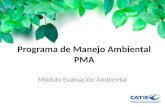 Programa de Manejo Ambiental PMA Módulo Evaluación Ambiental.