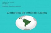 Geografía de América Latina Colegio de los SSCC Providencia Depto: Historia Nivel: IV Medio Unidad temática: América Latina Contemporánea.