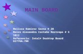 Melissa Ramírez Serna # 28 Maira Alexandra Castaño Restrepo # 5 10I2 Referencia: Intel® Desktop Board DZ77GA-70K.