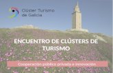 ENCUENTRO DE CLÚSTERS DE TURISMO Cooperación público privada e innovación.