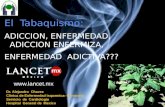 El Tabaquismo: ADICCION, ENFERMEDAD, ADICCION ENFERMIZA, ENFERMEDAD ADICTIVA??? Dr. Alejandro Chavez Clinica de Enfermedad isquemica- Coronaria Servicio.