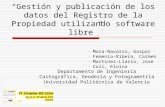 “Gestión y publicación de los datos del Registro de la Propiedad utilizando software libre” - Mora-Navarro, Gaspar - Femenia-Ribera, Carmen - Martinez-Llario,