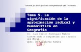 Tema 5. La significación de la aproximación radical y humanística en Geografía Dr. Juan Carlos Rodríguez Mateos Sintetizado y completado por Leandro del.