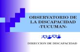 OBSERVATORIO DE LA DISCAPACIDAD -TUCUMAN- DIRECCION DE DISCAPACIDAD.