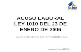 ACOSO LABORAL LEY 1010 DEL 23 DE ENERO DE 2006 SAINC INGENIEROS CONSTRUCTORES S.A. Bogotá D.C., 29 de Septiembre al 10 de Octubre de 2011.