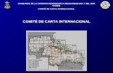 COMITÉ DE CARTA INTERNACIONAL VII REUNION DE LA COMISION HIDROGRAFICA MESOAMERICANA Y DEL MAR CARIBE COMITÉ DE CARTA INTERNACIONAL.