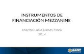 INSTRUMENTOS DE FINANCIACIÓN MEZZANINE Martha Lucia Olmos Mora 2014.
