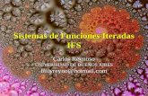 Sistemas de Funciones Iteradas IFS Carlos Reynoso UNIVERSIDAD DE BUENOS AIRES billyreyno@hotmail.com.