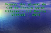 Poemas dos alunos de C30 da Escola Saint Hilaire – III Mostra Virtual - 2014.