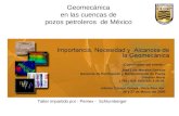 Geomecánica en las cuencas de pozos petroleros de México Coordinador del evento : José Luis Morales Estrada Gerencia de Perforación y Mantenimiento de.