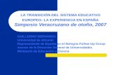 LA TRANSICIÓN DEL SISTEMA EDUCATIVO EUROPEO: LA EXPERIENCIA EN ESPAÑA Simposio Veracruzano de otoño, 2007 GUILLERMO BERNABEU Universidad de Alicante Representante.