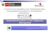 Desarrollo Económico Local y Migración Internacional Desarrollo Económico Local y Migración Internacional "II PASANTIA DE DESARROLLO DE CAPACIDADES PARA.