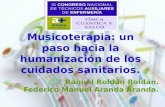 Musicoterapia: un paso hacia la humanización de los cuidados sanitarios. Raquel Roldán Roldán. Federico Manuel Aranda Aranda.