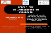 MODELO GMA de Indicadores de Violencia Producto del proyecto: Indicadores de Desarrollo Humano y Violencia Social y de Género del Municipio de Benito Juárez.
