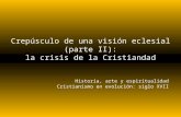 Siglo XVII: la agonía de la Cristiandad Crepúsculo de una visión eclesial (parte II): la crisis de la Cristiandad Historia, arte y espiritualidad Cristianismo.