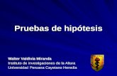 Pruebas de hipótesis Walter Valdivia Miranda Instituto de investigaciones de la Altura Universidad Peruana Cayetano Heredia.