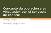 Concepto de población y su vinculación con el concepto de especie Rodrigo Vargas roduruguaio@gmail.com.