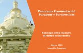 Panorama Económico del Paraguay y Perspectivas Santiago Peña Palacios Ministro de Hacienda Marzo, 2015 Asunción-Paraguay.