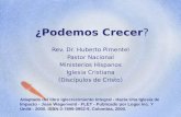¿Podemos Crecer? Rev. Dr. Huberto Pimentel Pastor Nacional Ministerios Hispanos Iglesia Cristiana (Discípulos de Cristo) Adaptado del libro Iglecrecimiento.